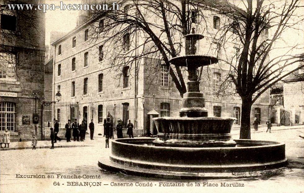 Excursion en Franche-Comté - 64 - BESANÇON - Caserne Condé - Fontaine de la Place Marulaz